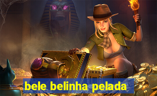 bele belinha pelada